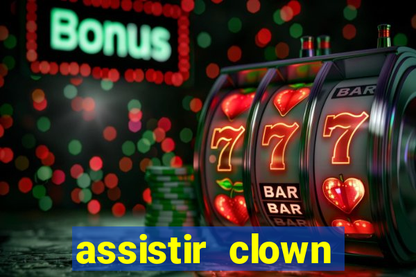 assistir clown (2014 dublado mega filmes)